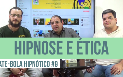Bate Bola Hipnótico #9 – Hipnose e a Ética